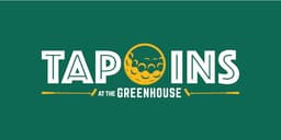 Tap Ins at the Greenhouse